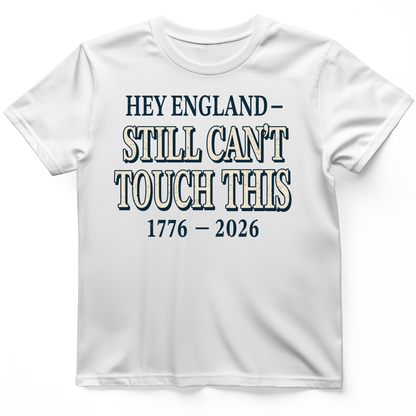 Still Can't Touch This T-Shirt