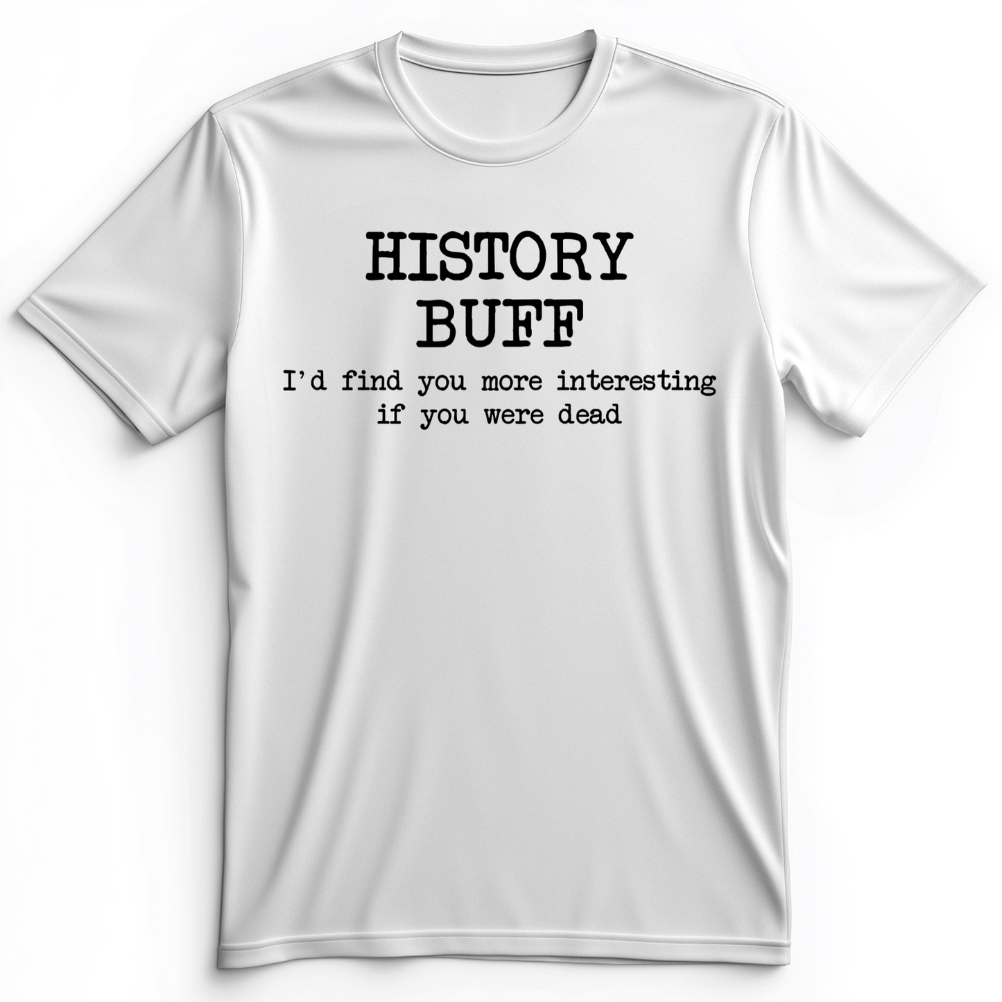 More Interesting If You Were Dead Premium Tee