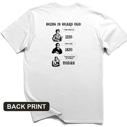 Being 28 Today Back Print T-Shirt