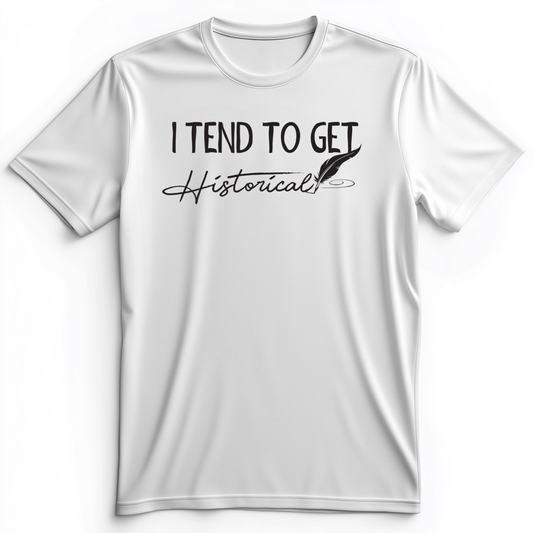 I Tend To Get Historical Premium Tee
