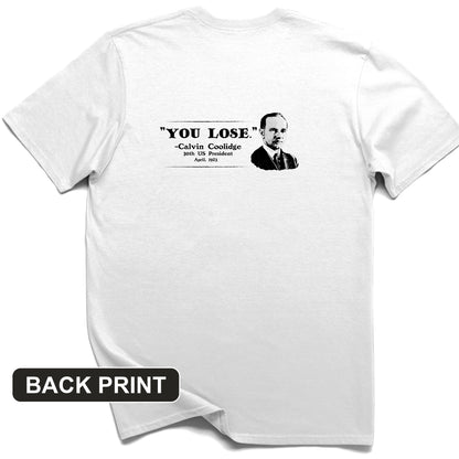 Calvin Coolidge You Lose Back Print T-Shirt