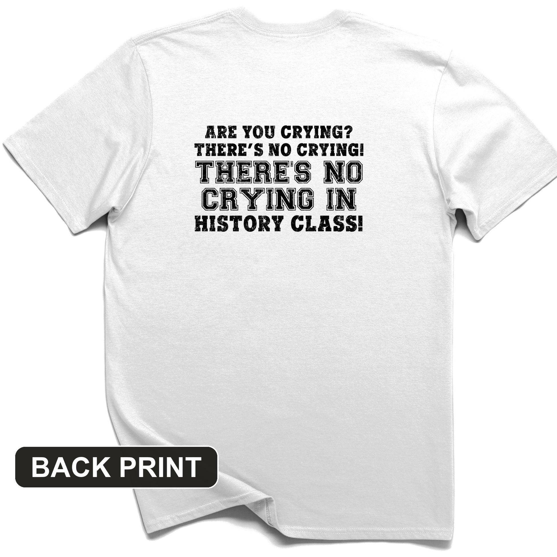 Crying in History Class Back Print T-Shirt