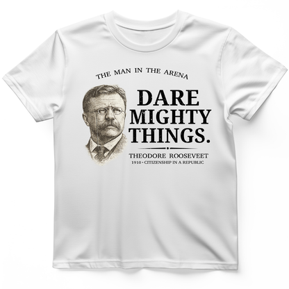 Dare Mighty Things T-Shirt