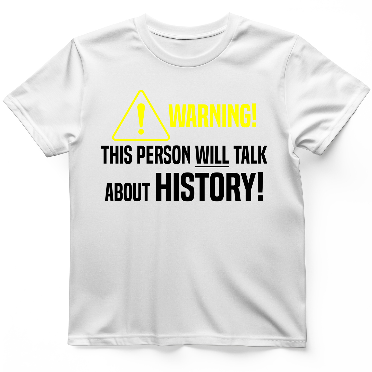 Warning Will Talk History T-Shirt
