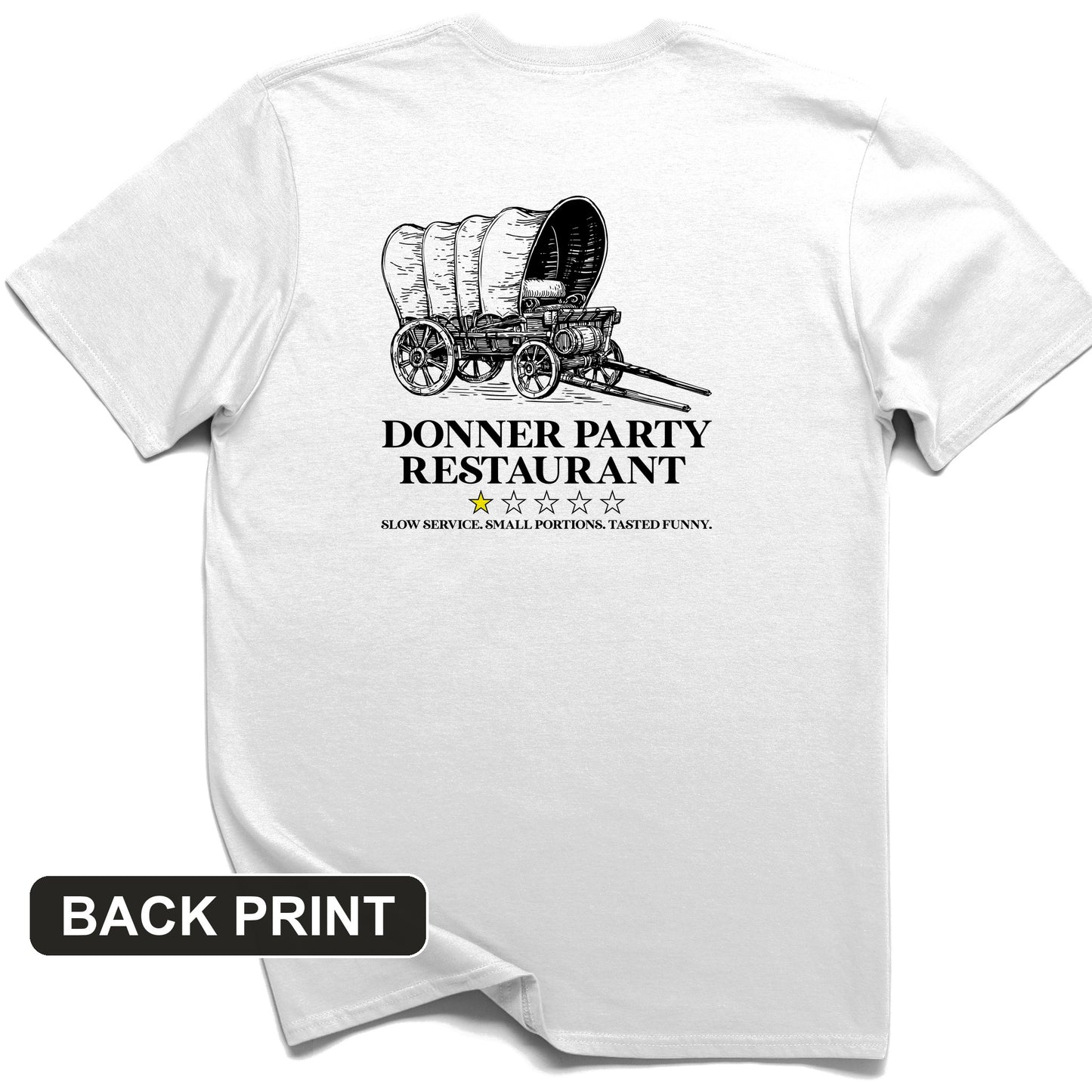 Donner Party Restaurant Review Back Print T-Shirt