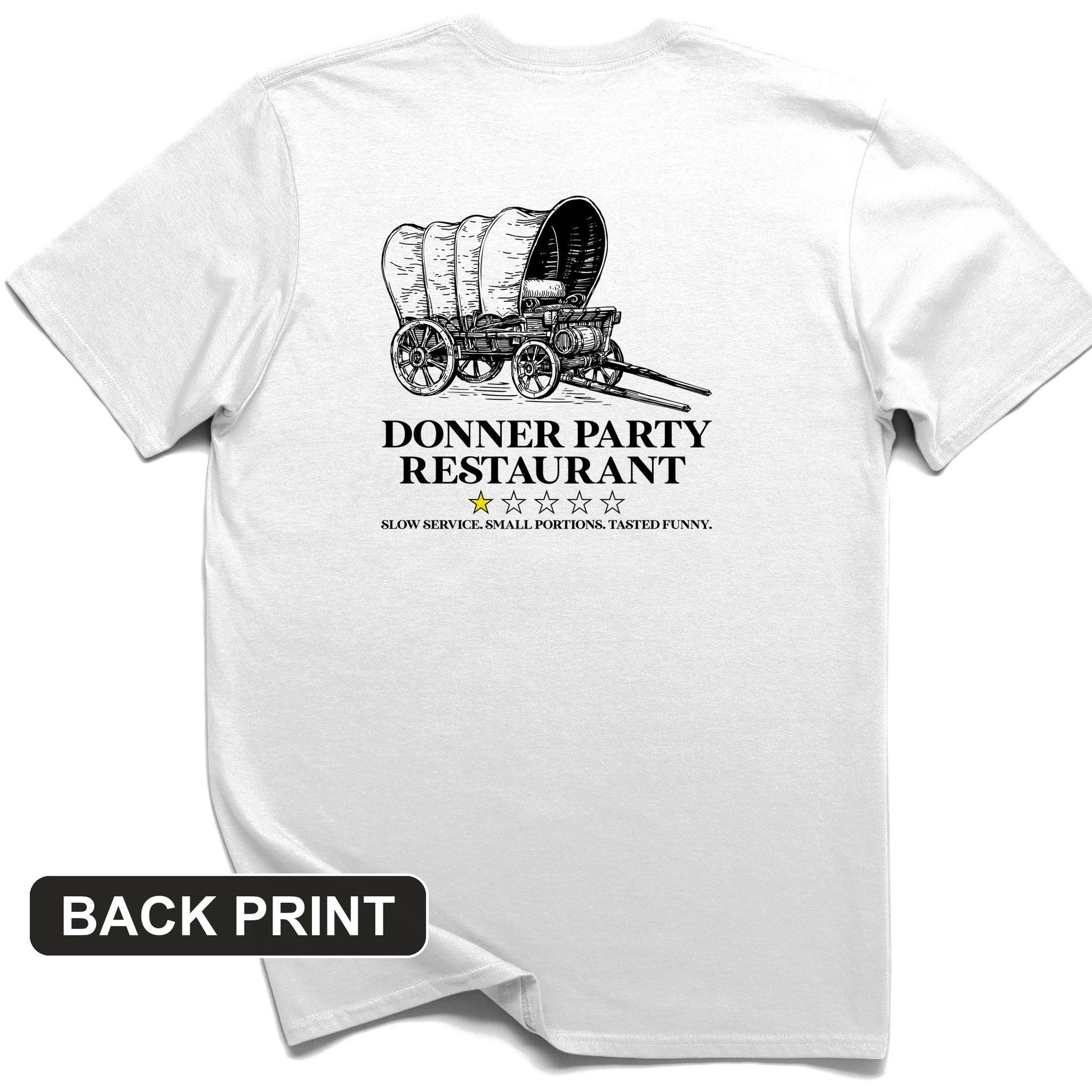 Donner Party Restaurant Review Back Print T-Shirt
