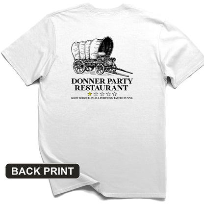Donner Party Restaurant Review Back Print T-Shirt