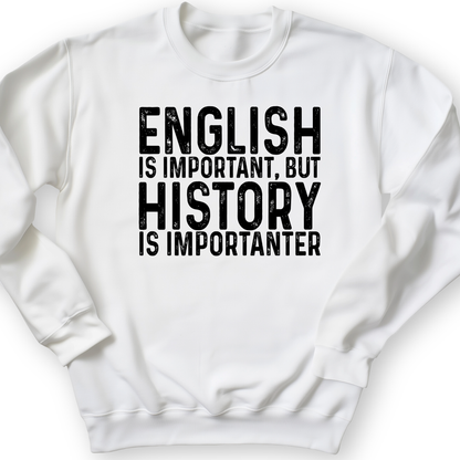 History Is Importanter Crewneck