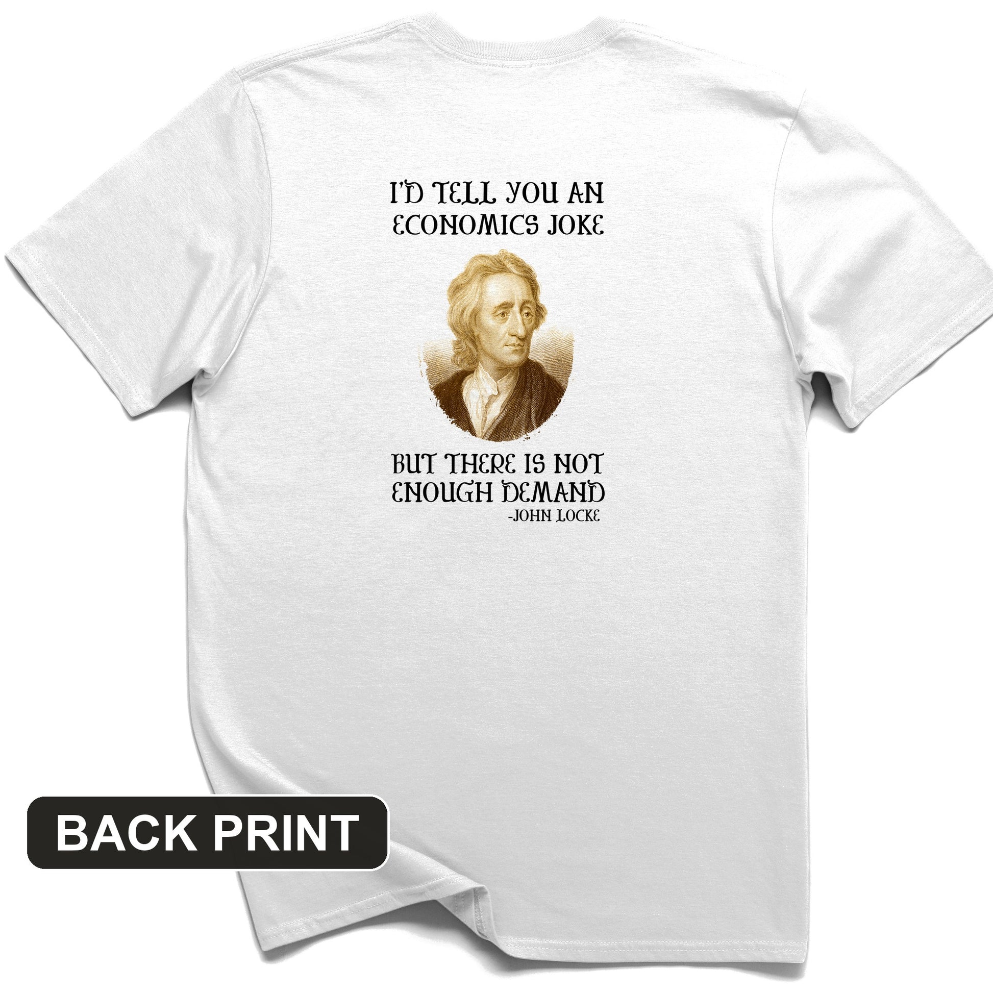 Economics Joke Back Print T-Shirt