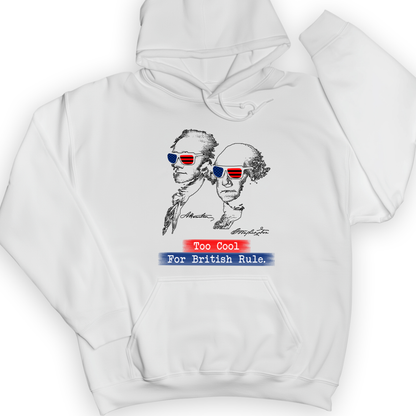 Too Cool For British Rule Hoodie