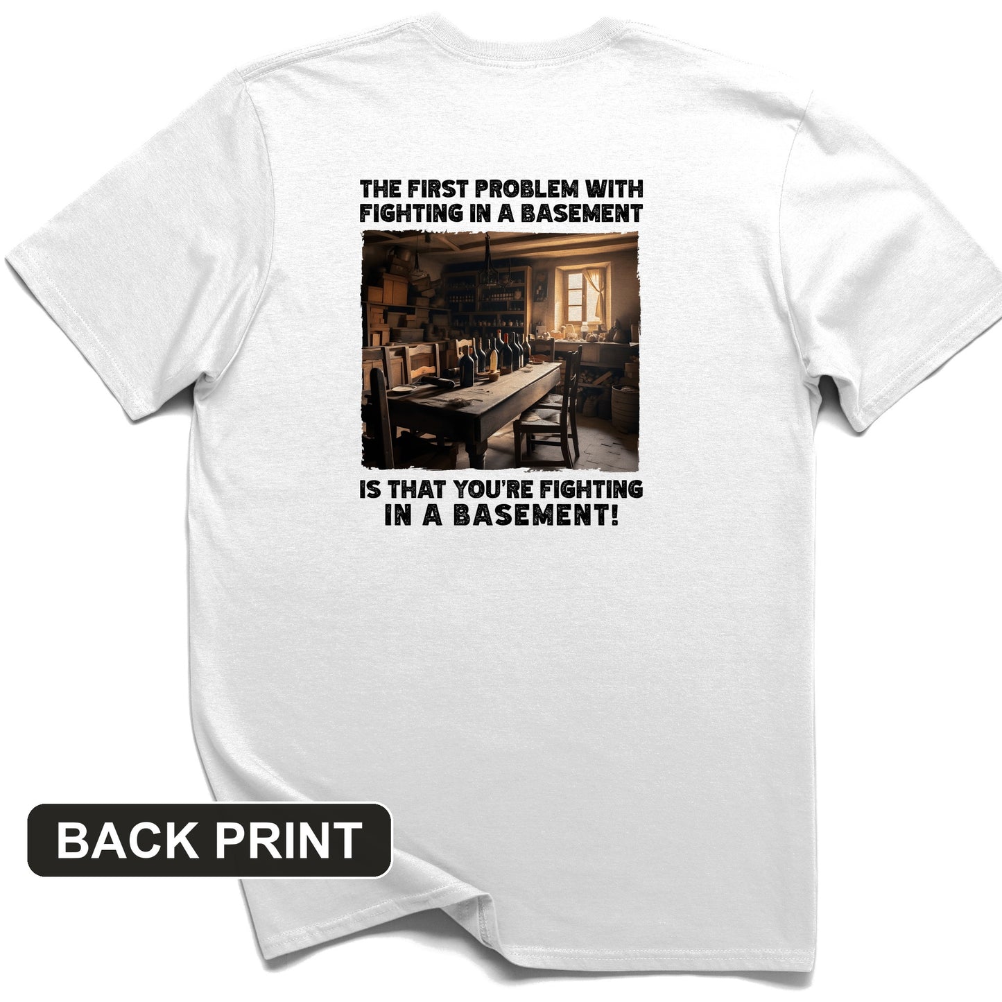 Fighting In A Basement Back Print T-Shirt