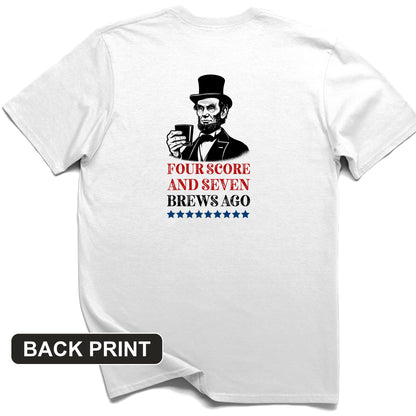 Four Score and Seven Brews Ago Back Print T-Shirt