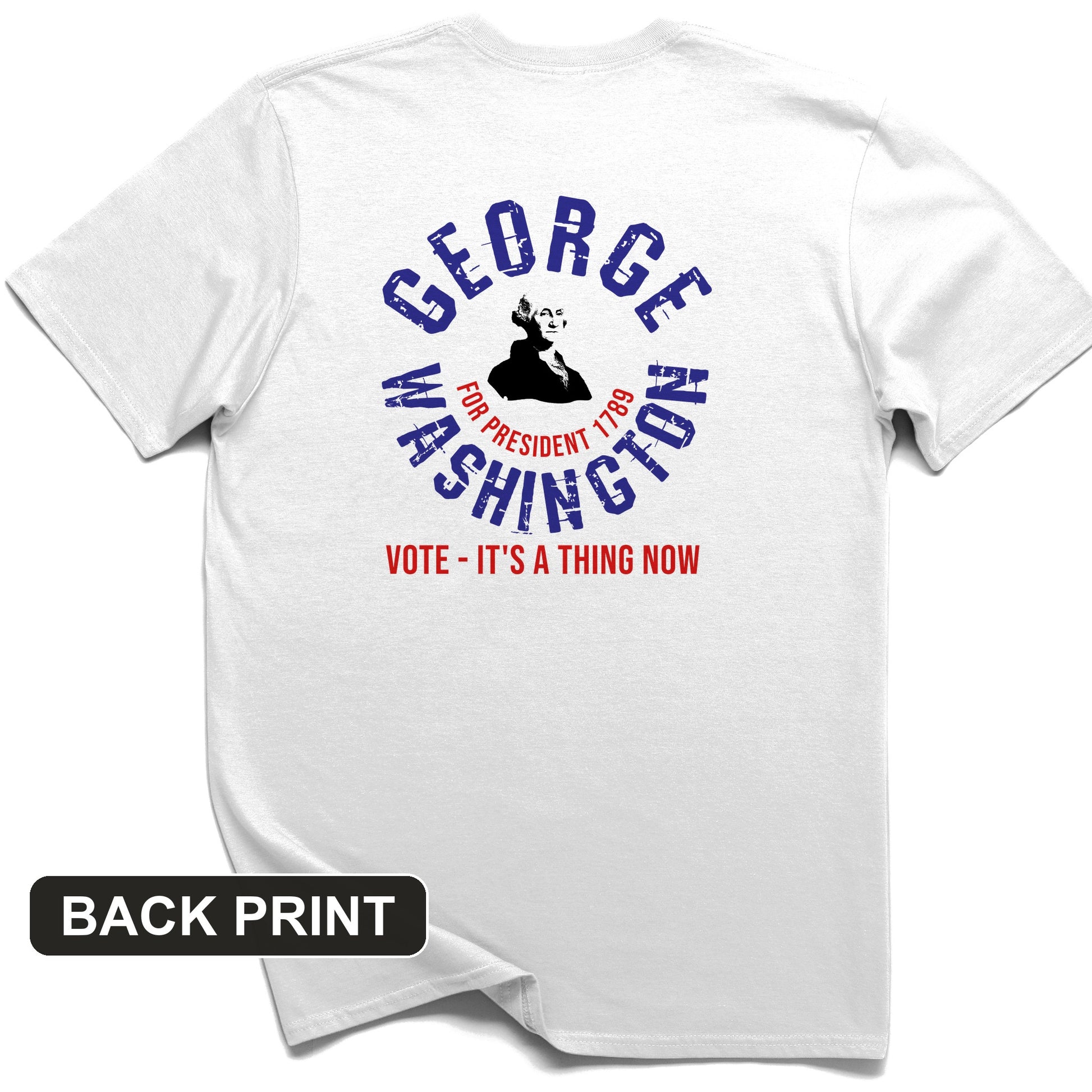 George Washington For President Back Print T-Shirt