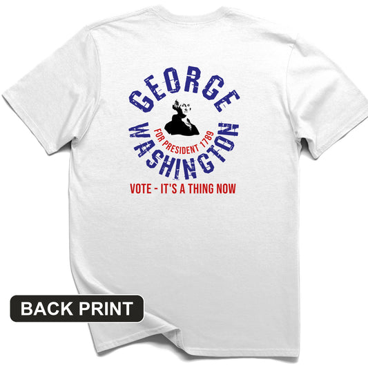George Washington For President Back Print T-Shirt