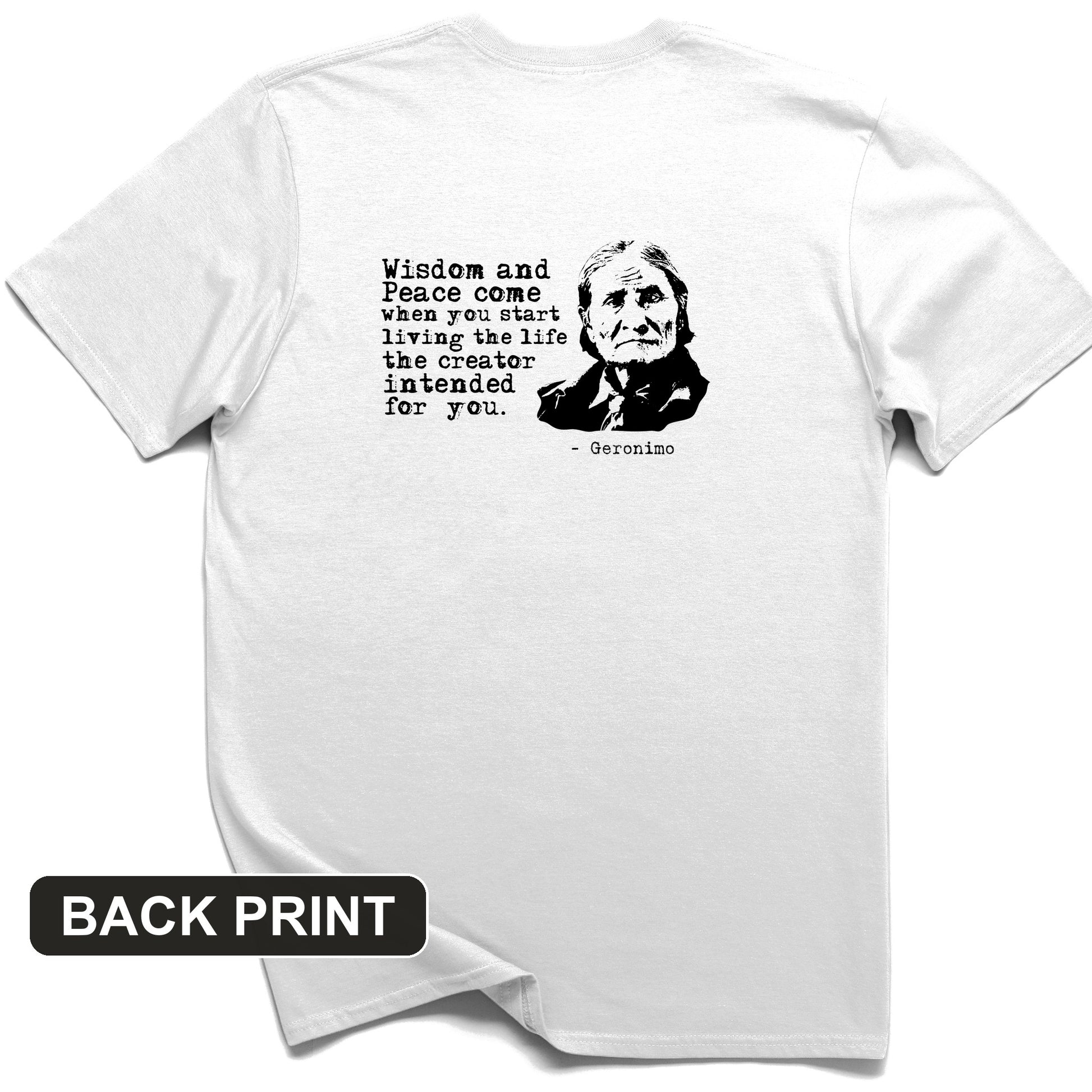 Geronimo Wisdom And Peace Back Print T-Shirt