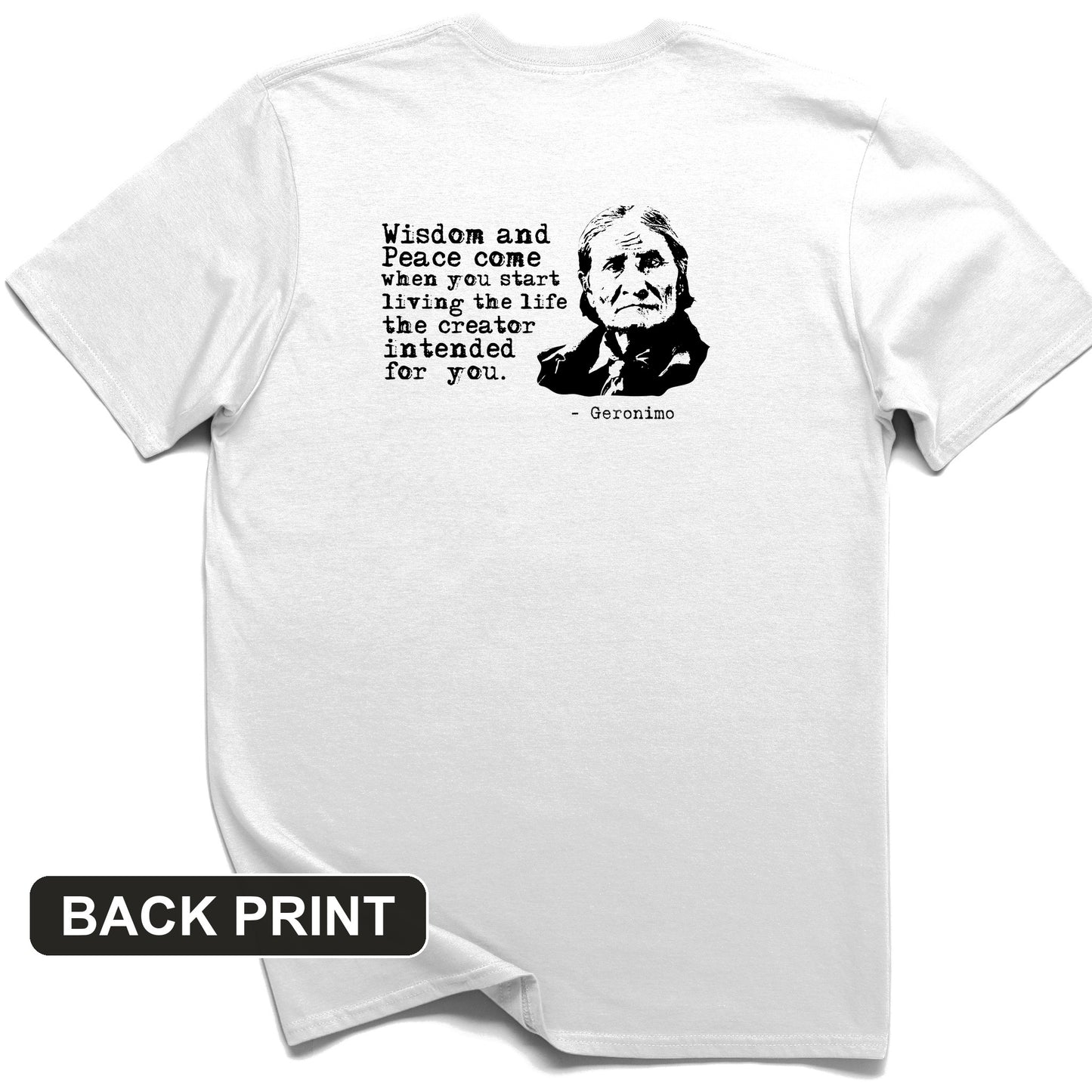 Geronimo Wisdom And Peace Back Print T-Shirt