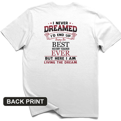 I Never Dreamed Back Print T-Shirt