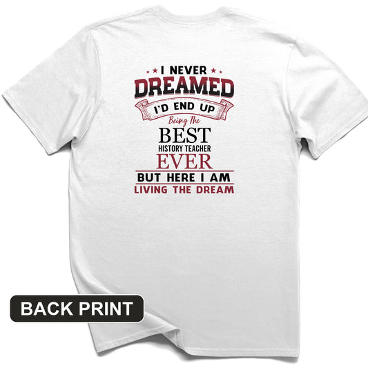 I Never Dreamed Back Print T-Shirt