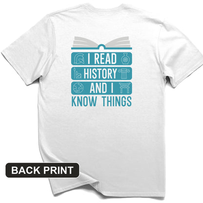 I Read History and Know Things Back Print T-Shirt