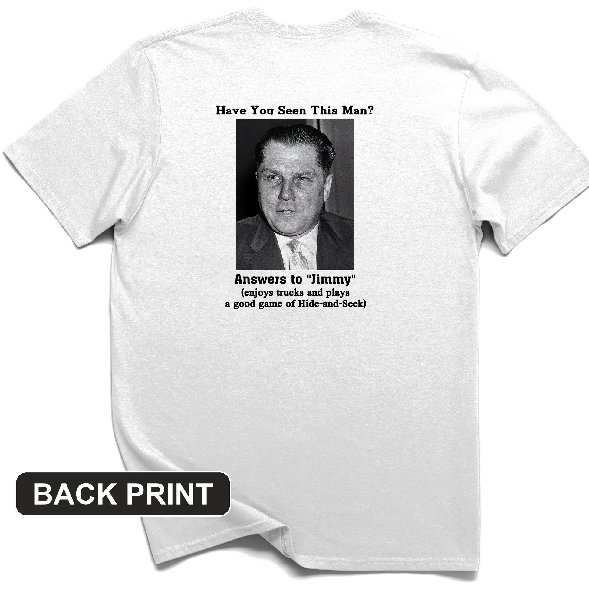 Jimmy Hoffa Back Print T-Shirt
