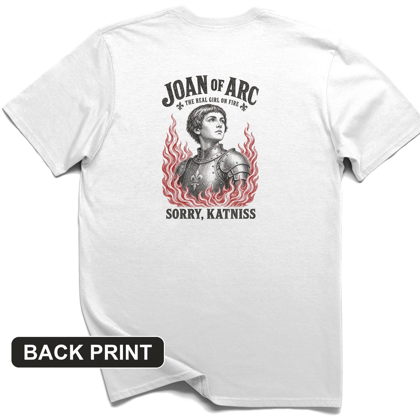 Joan of Arc Girl on Fire Back Print T-Shirt
