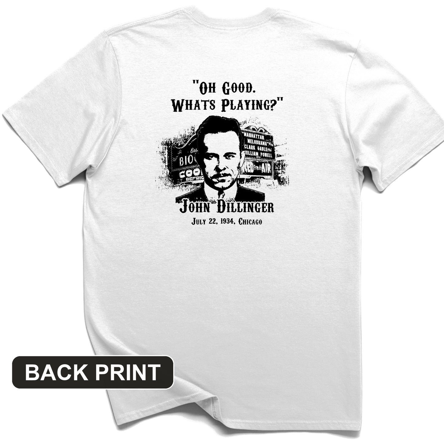 John Dillinger Let's Go To Movies Back Print T-Shirt