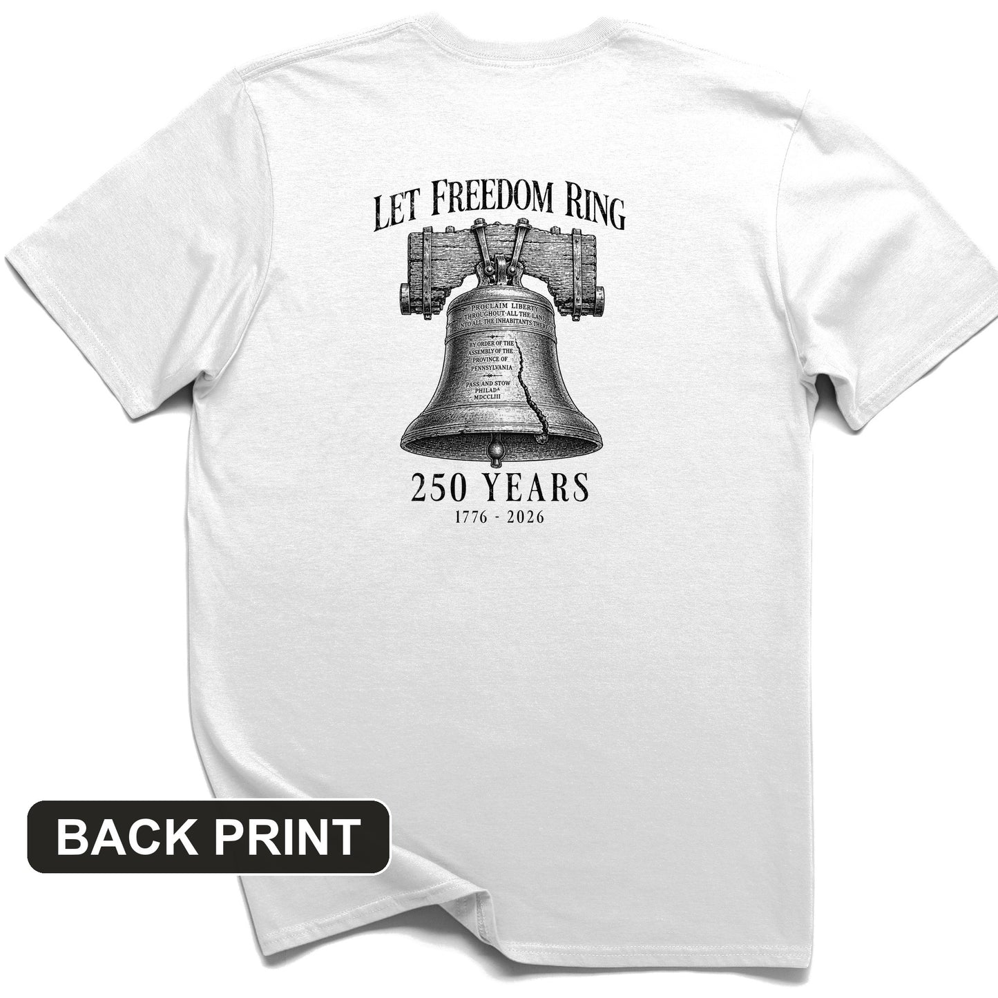 Let Freedom Ring 250 Back Print T-Shirt