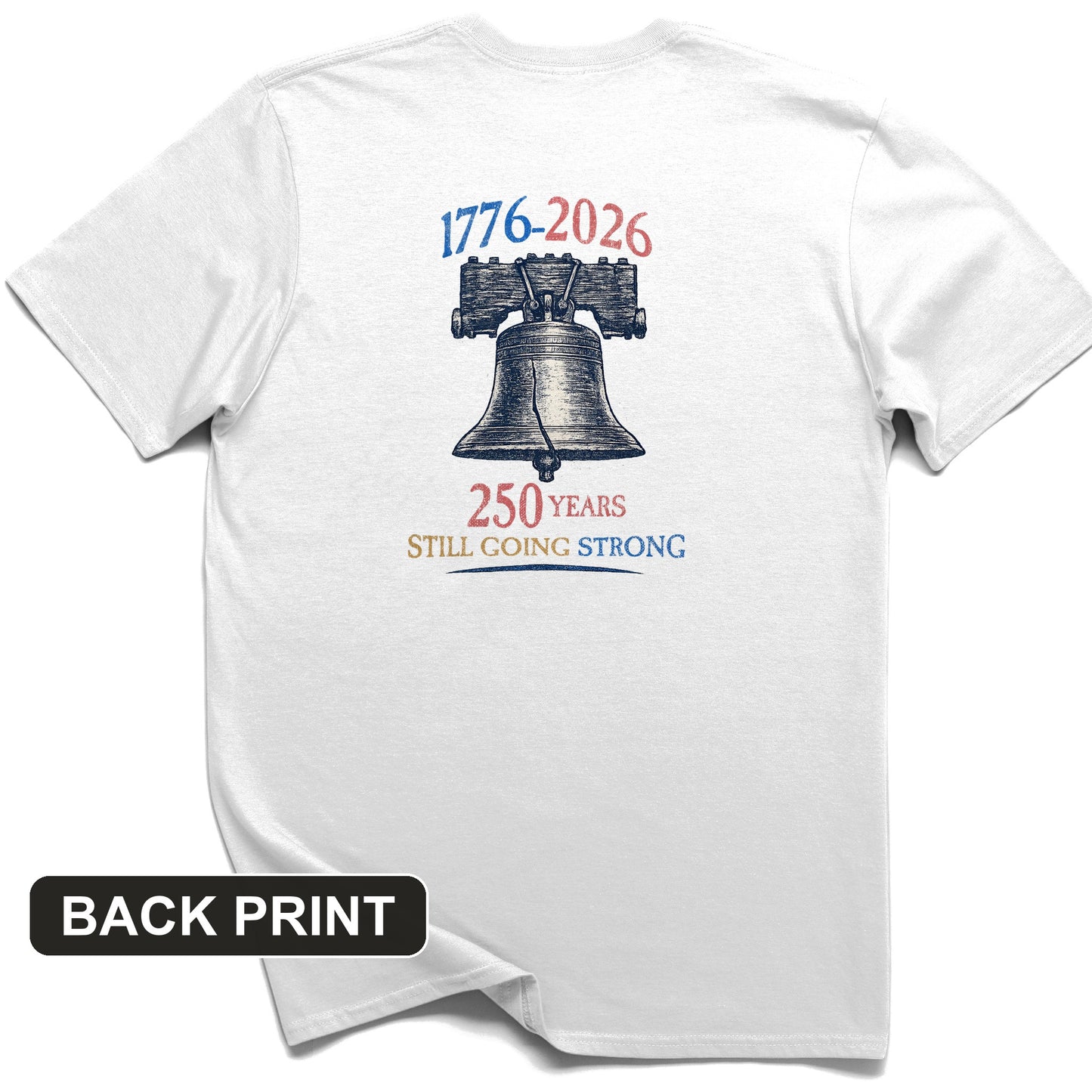 Liberty Bell 250th Back Print T-Shirt