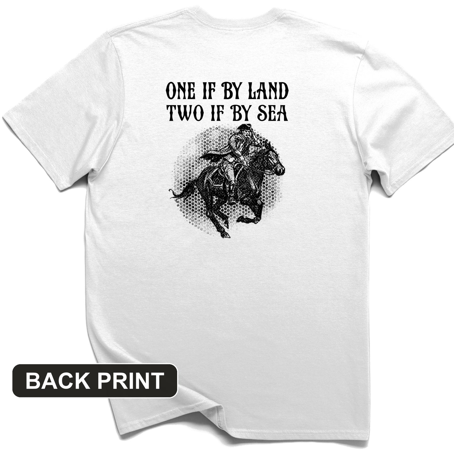One If By Land Back Print T-Shirt