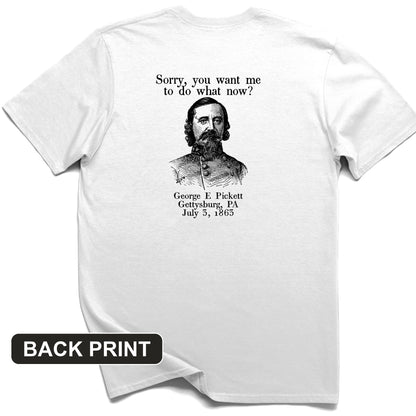 Pickett Do What Now Back Print T-Shirt