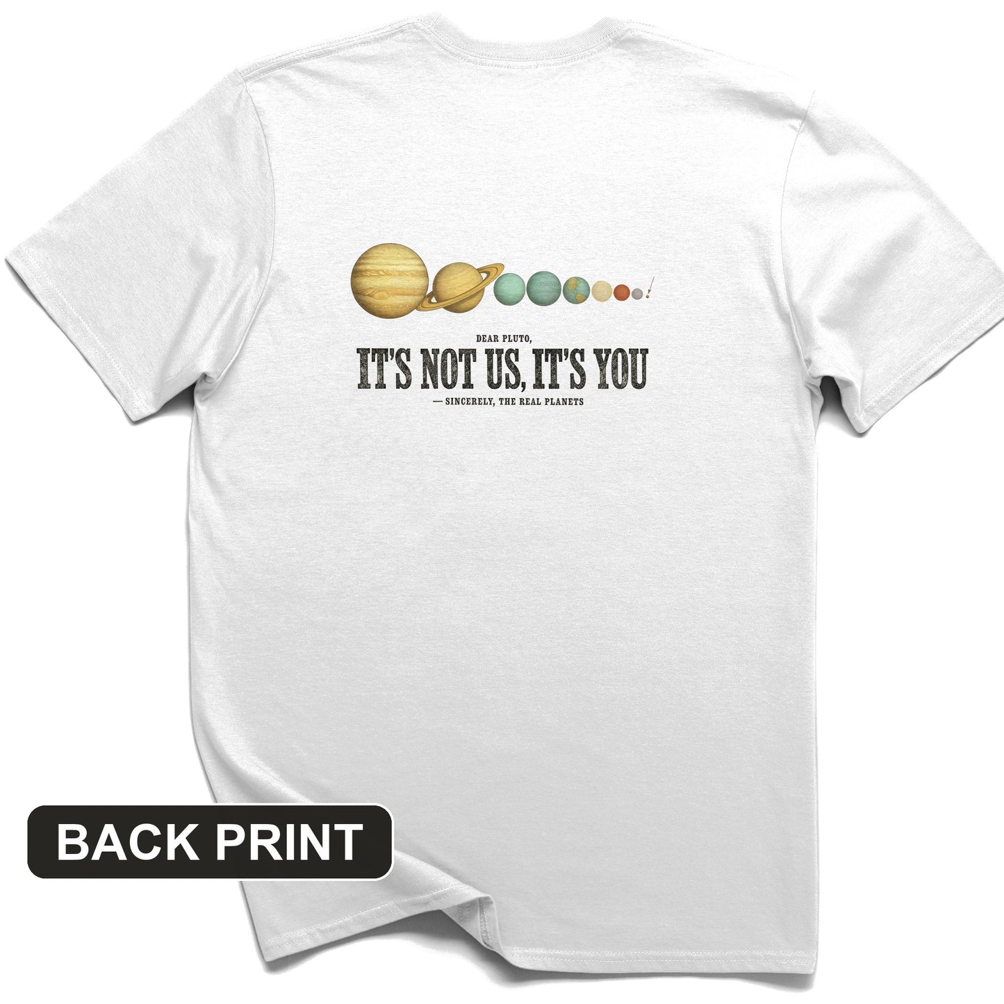Pluto — It's Not Us, It's You Back Print T-Shirt