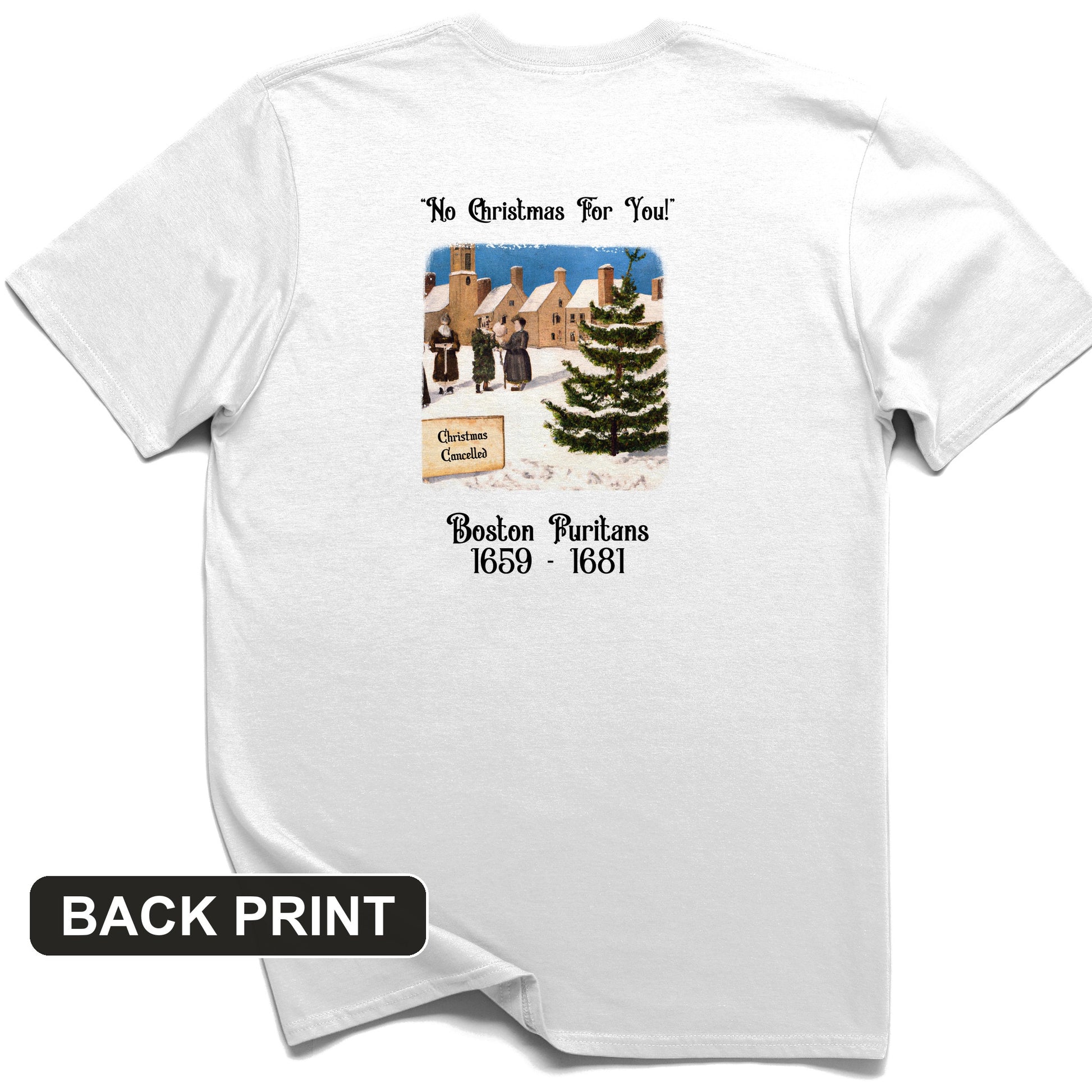 Puritans Banned Xmas Boston Back Print T-Shirt