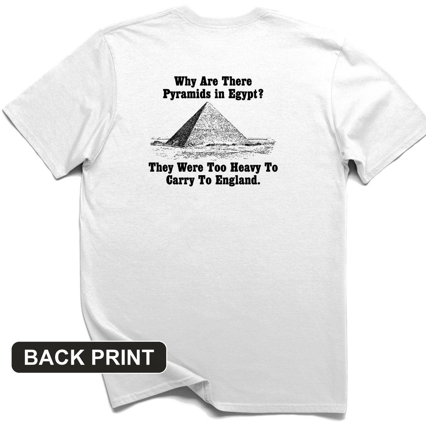 Pyramids in Egypt Back Print T-Shirt
