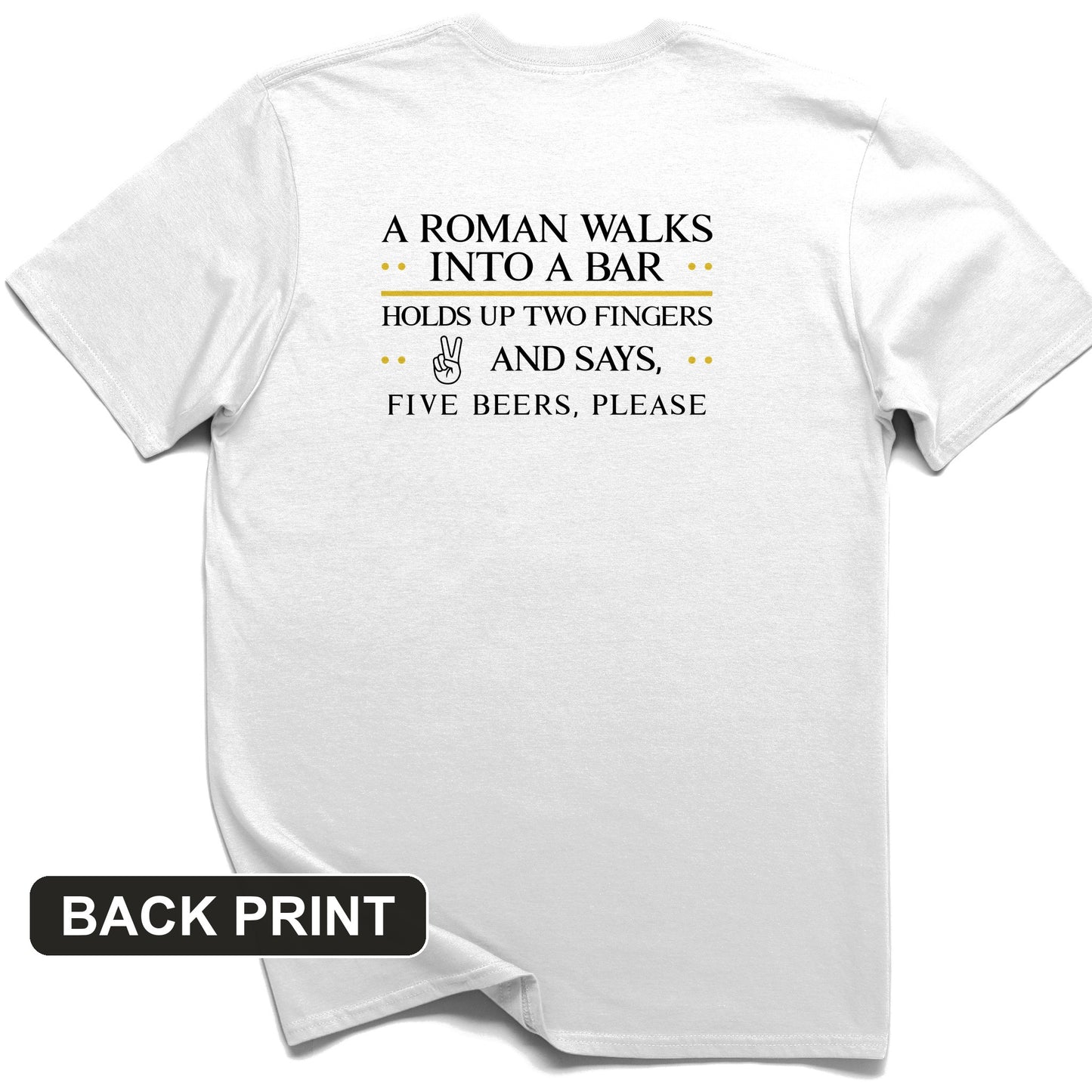 Roman Walks Into a Bar Back Print T-Shirt
