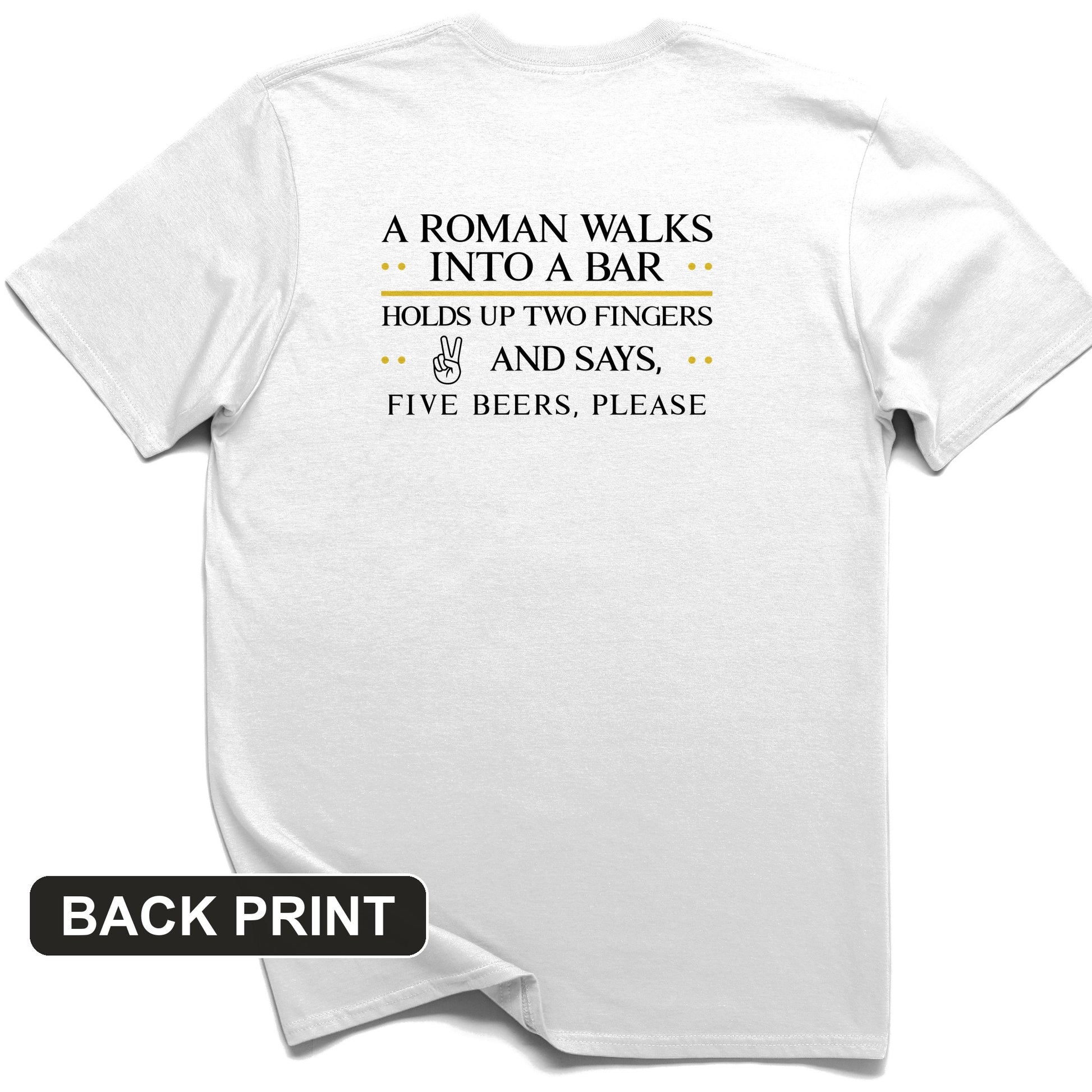 Roman Walks Into a Bar Back Print T-Shirt