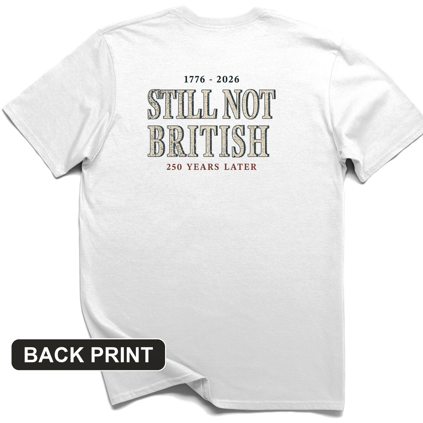 Still Not British Back Print T-Shirt