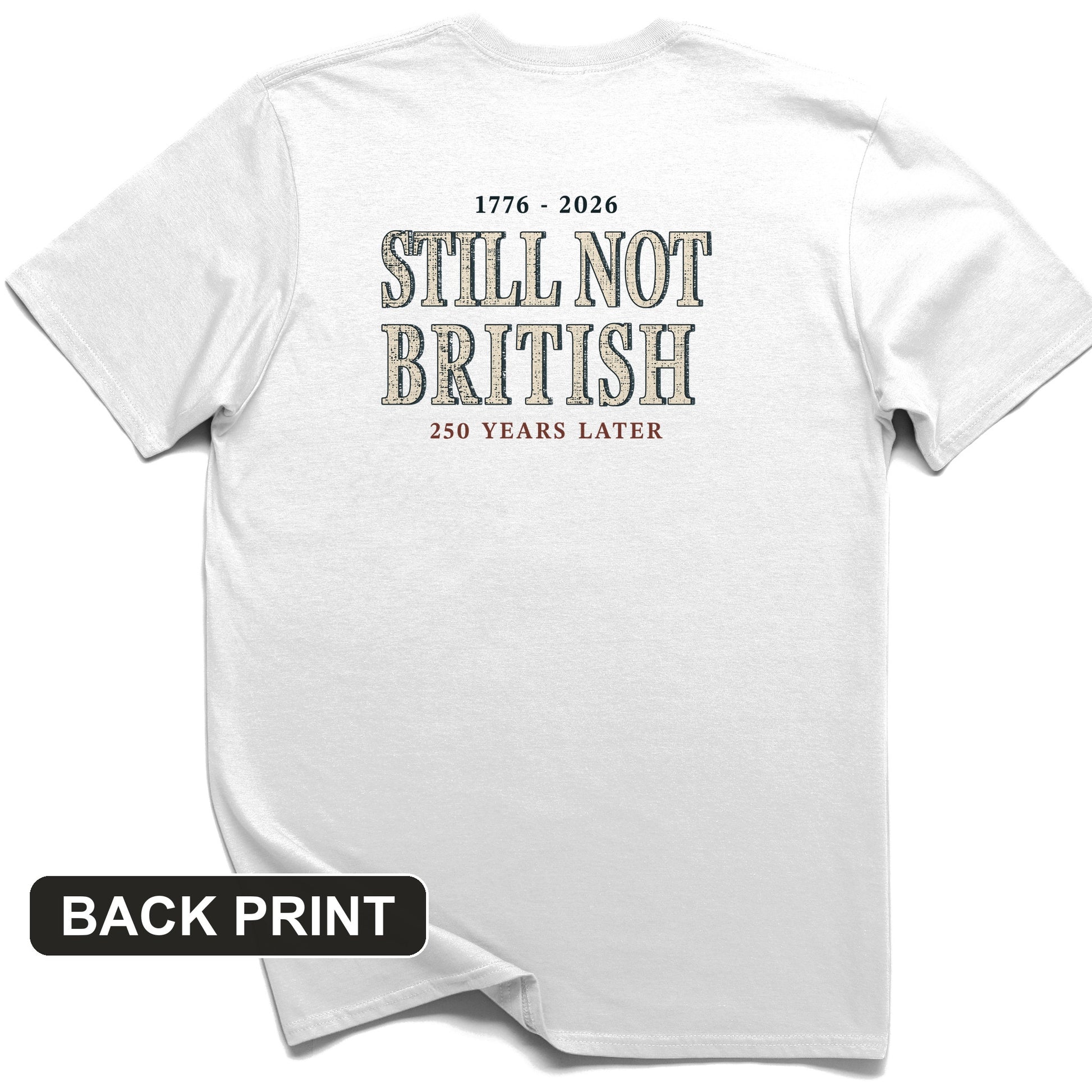 Still Not British Back Print T-Shirt