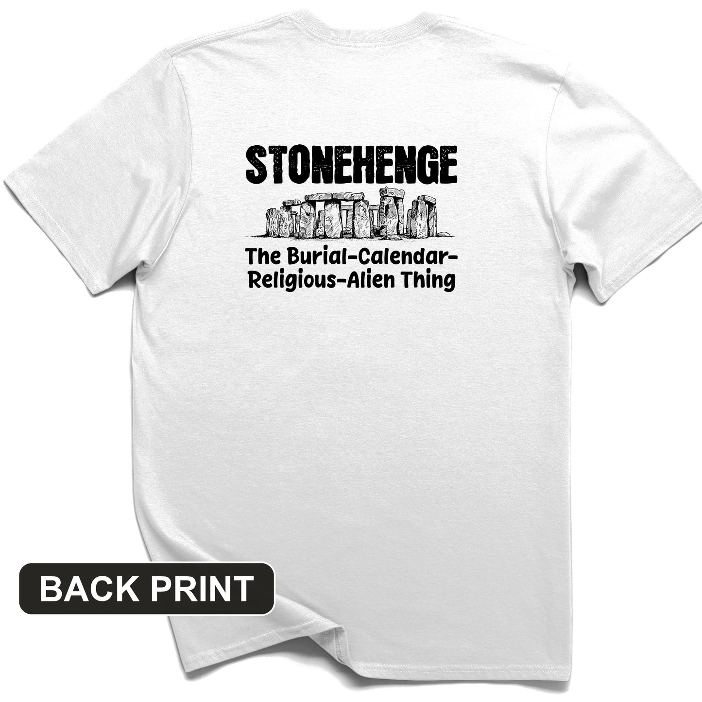 Stonehenge Burial Thing Back Print T-Shirt