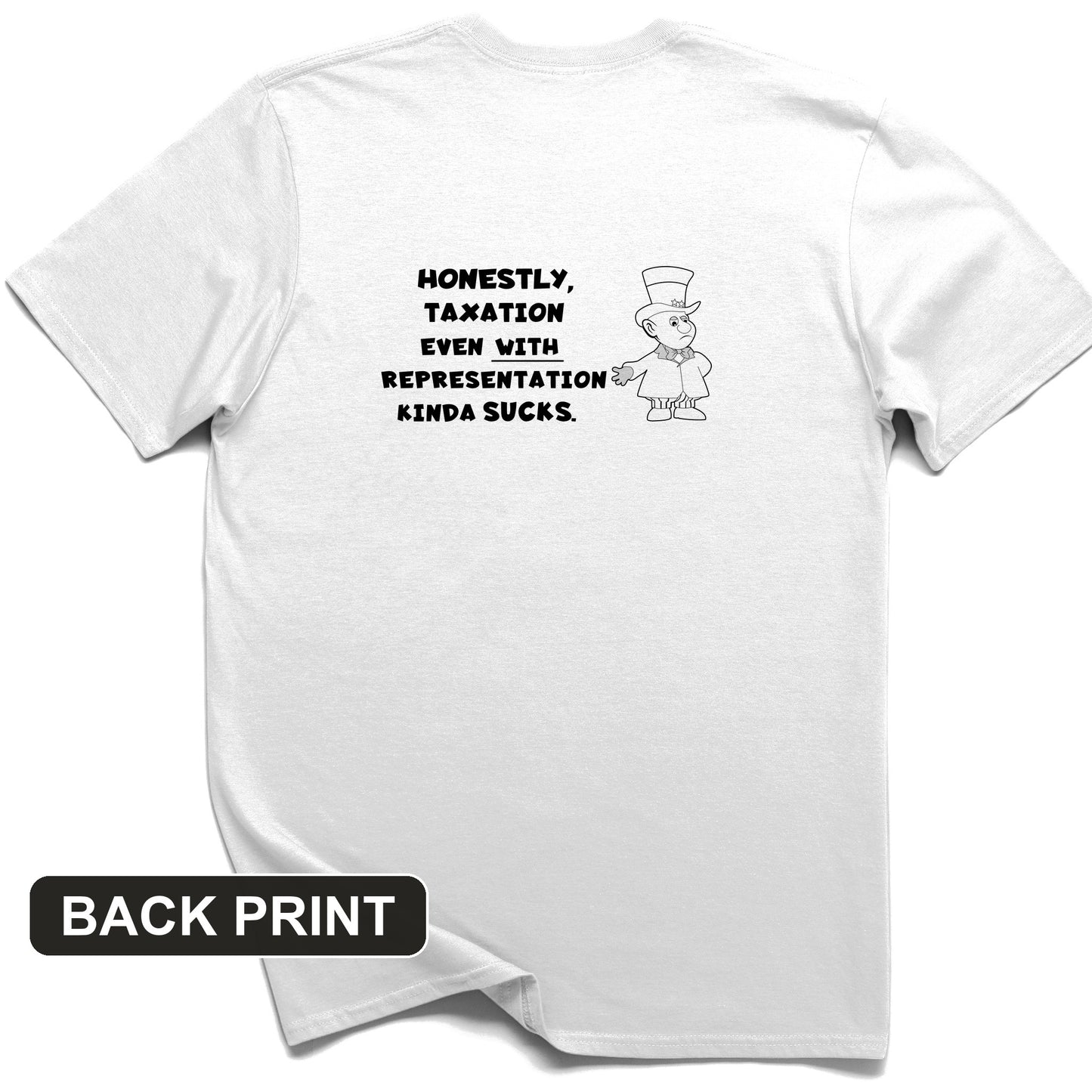 Taxation With Representation Back Print T-Shirt