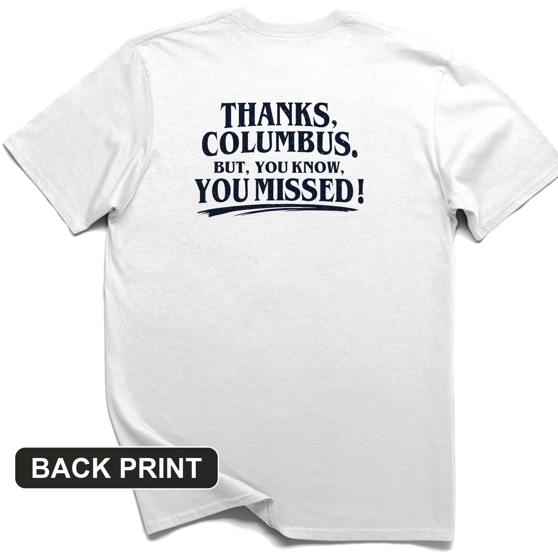 Thanks Columbus Back Print T-Shirt