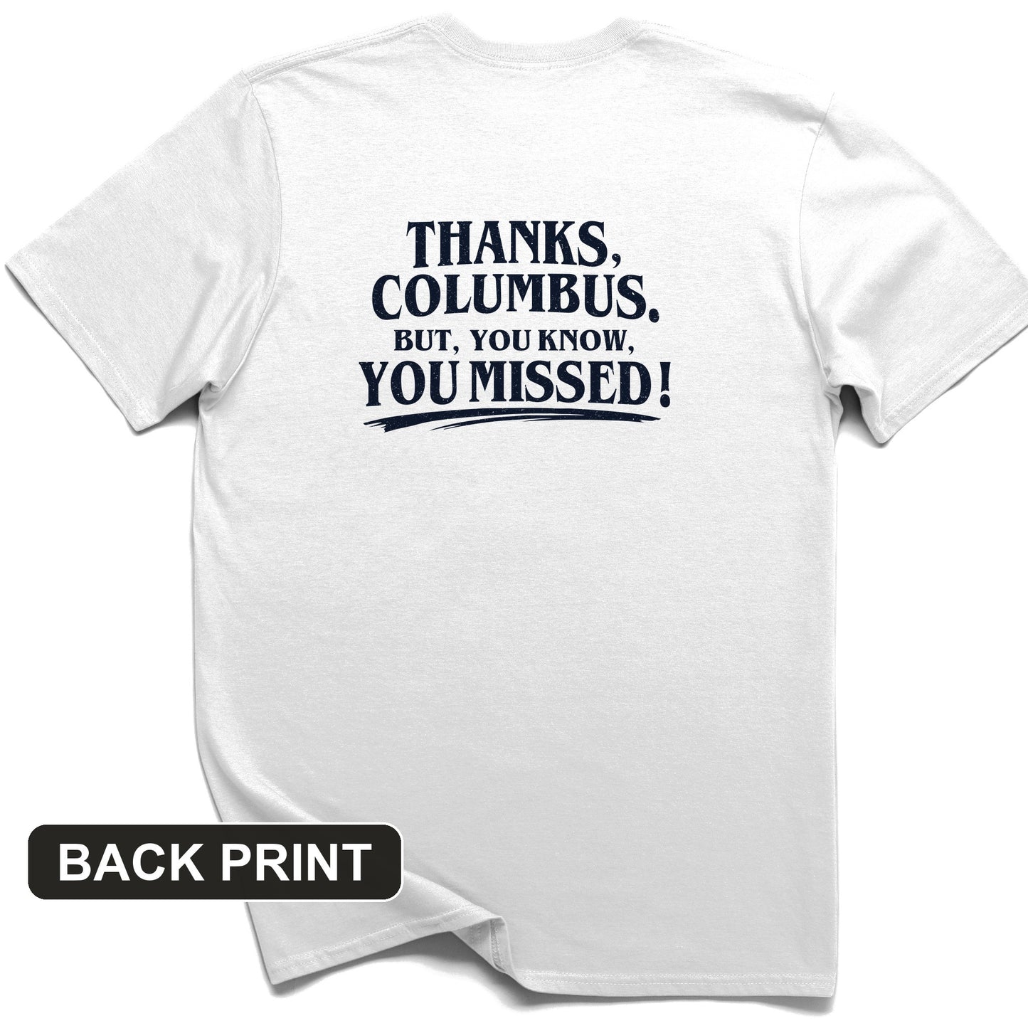 Thanks Columbus Back Print T-Shirt