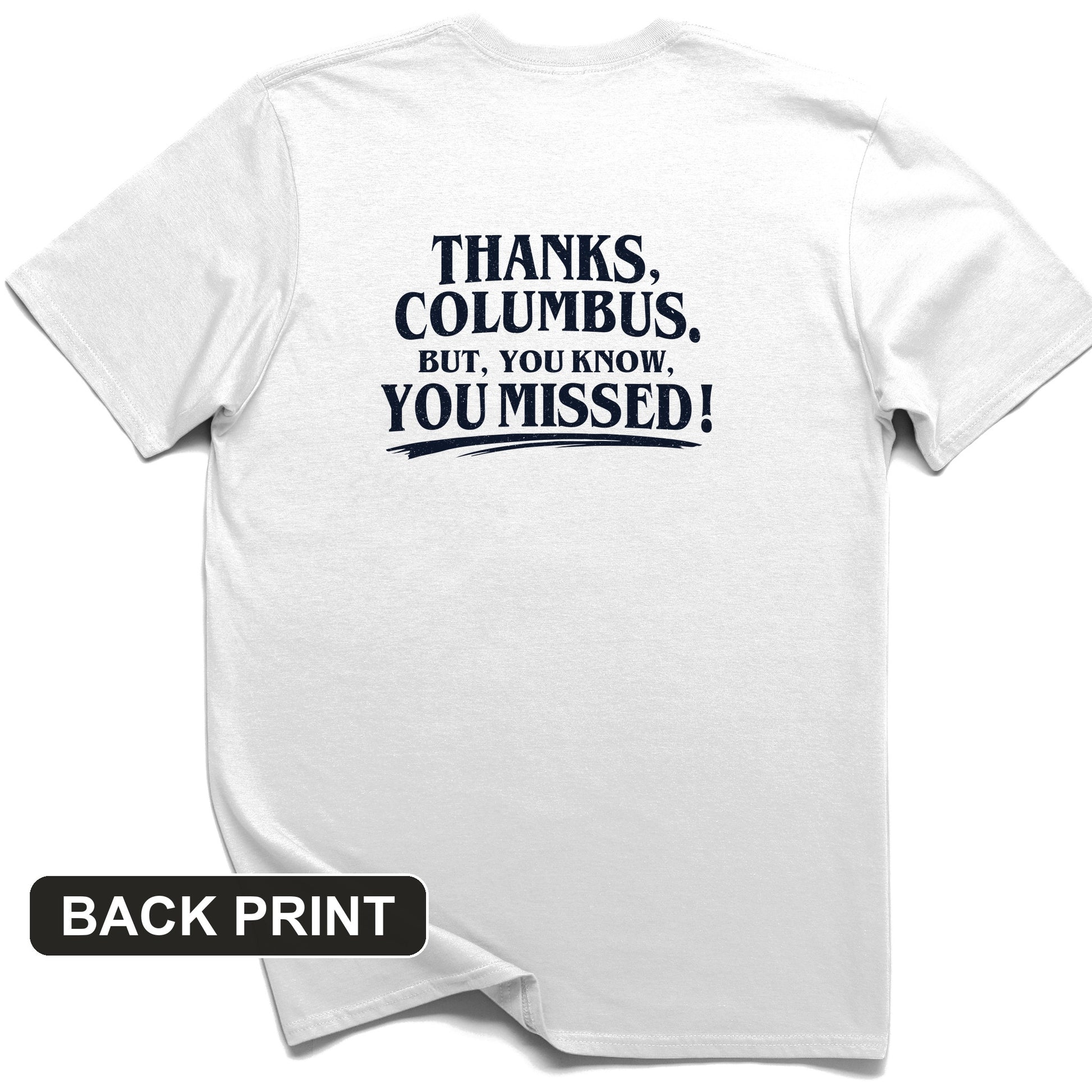 Thanks Columbus Back Print T-Shirt