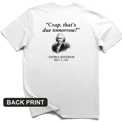 That's Due Tomorrow Back Print T-Shirt