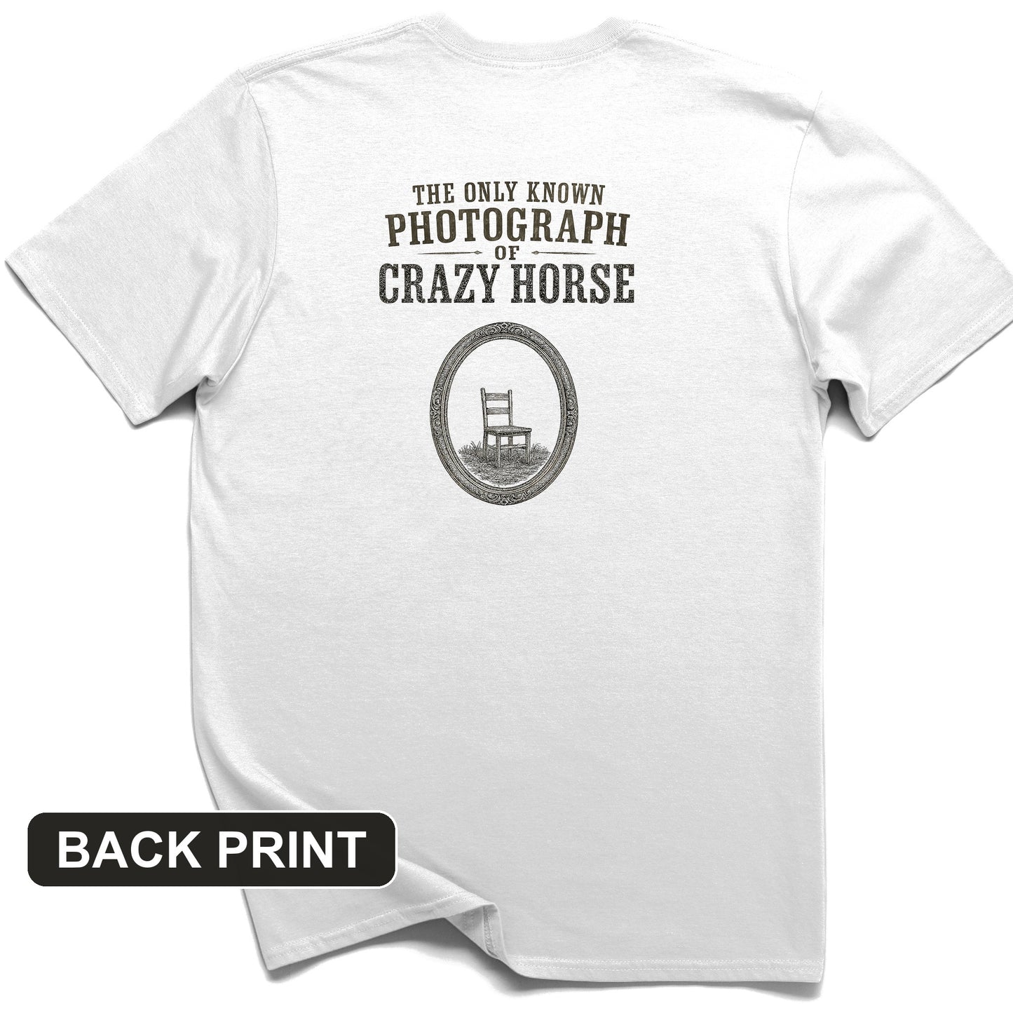 The Only Known Photograph of Crazy Horse Back Print T-Shirt
