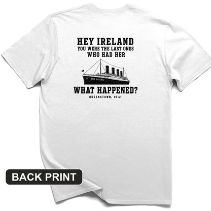 Titanic "What Happened" Queenstown 1912 Back Print T-Shirt