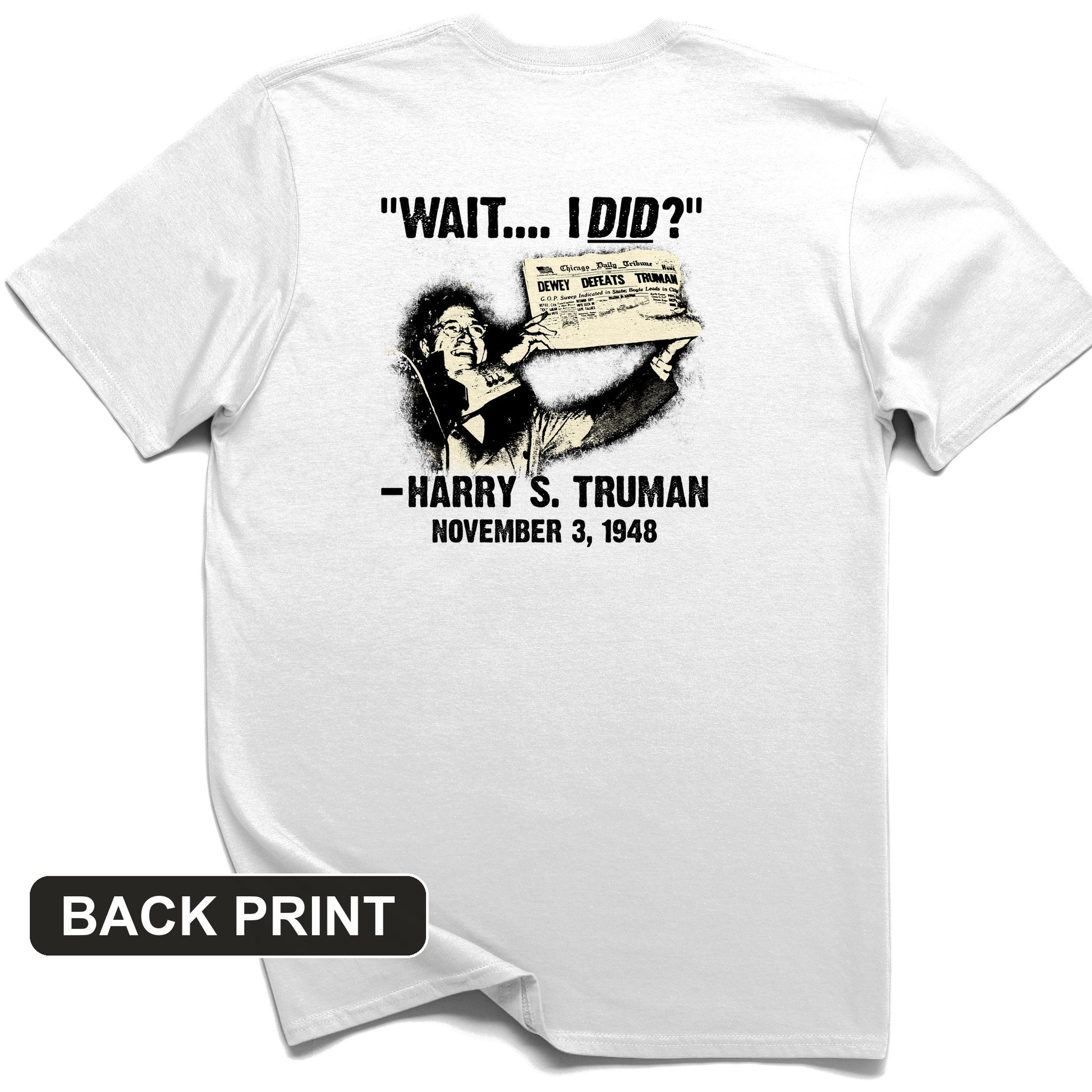 Truman Wait I Did Back Print T-Shirt