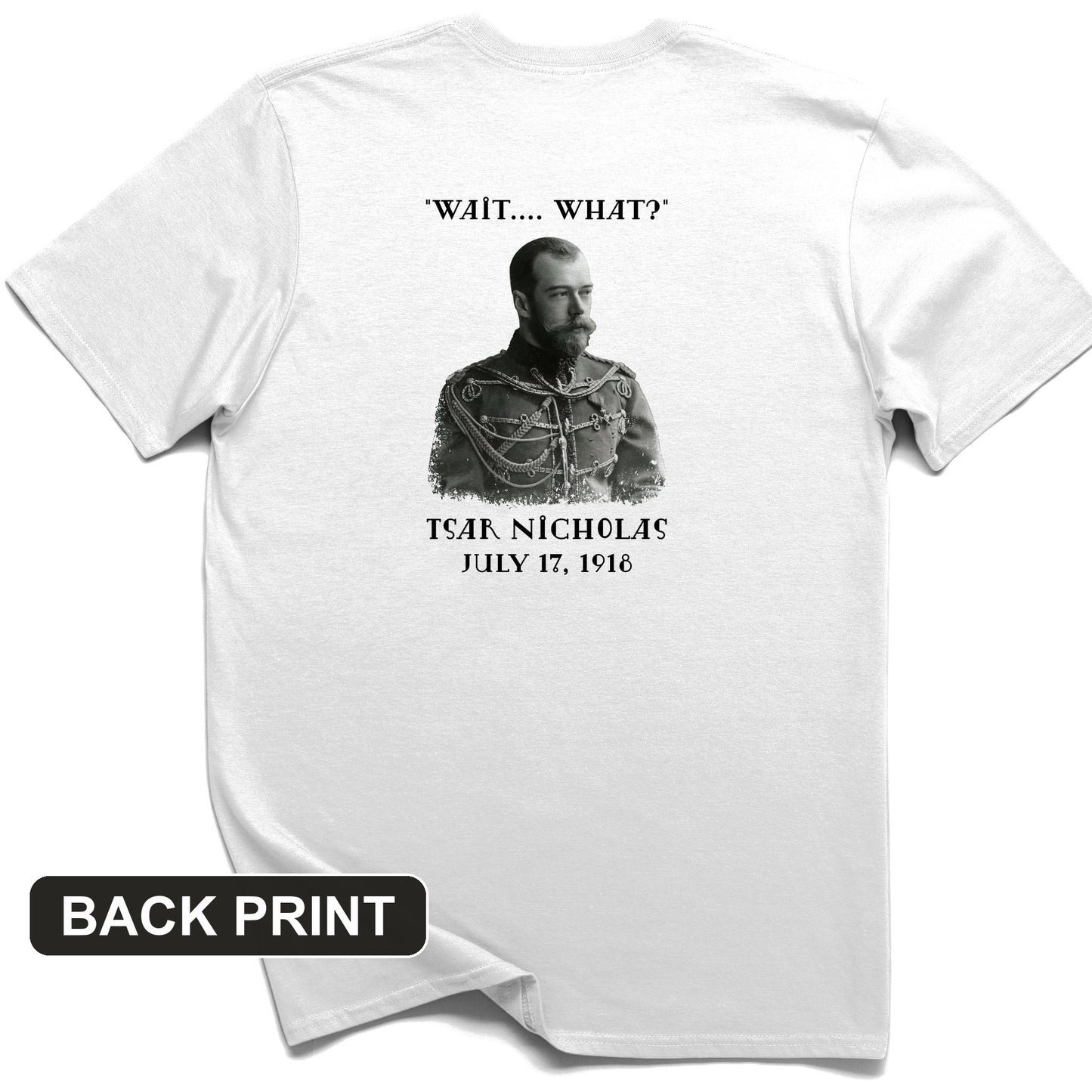 Tsar Nicholas II Back Print T-Shirt