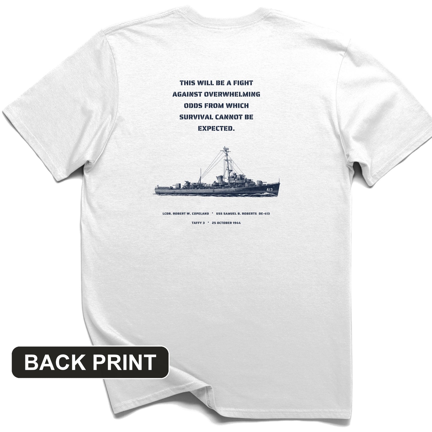 USS Samuel B. Roberts - Last Stand off Samar Back Print T-Shirt