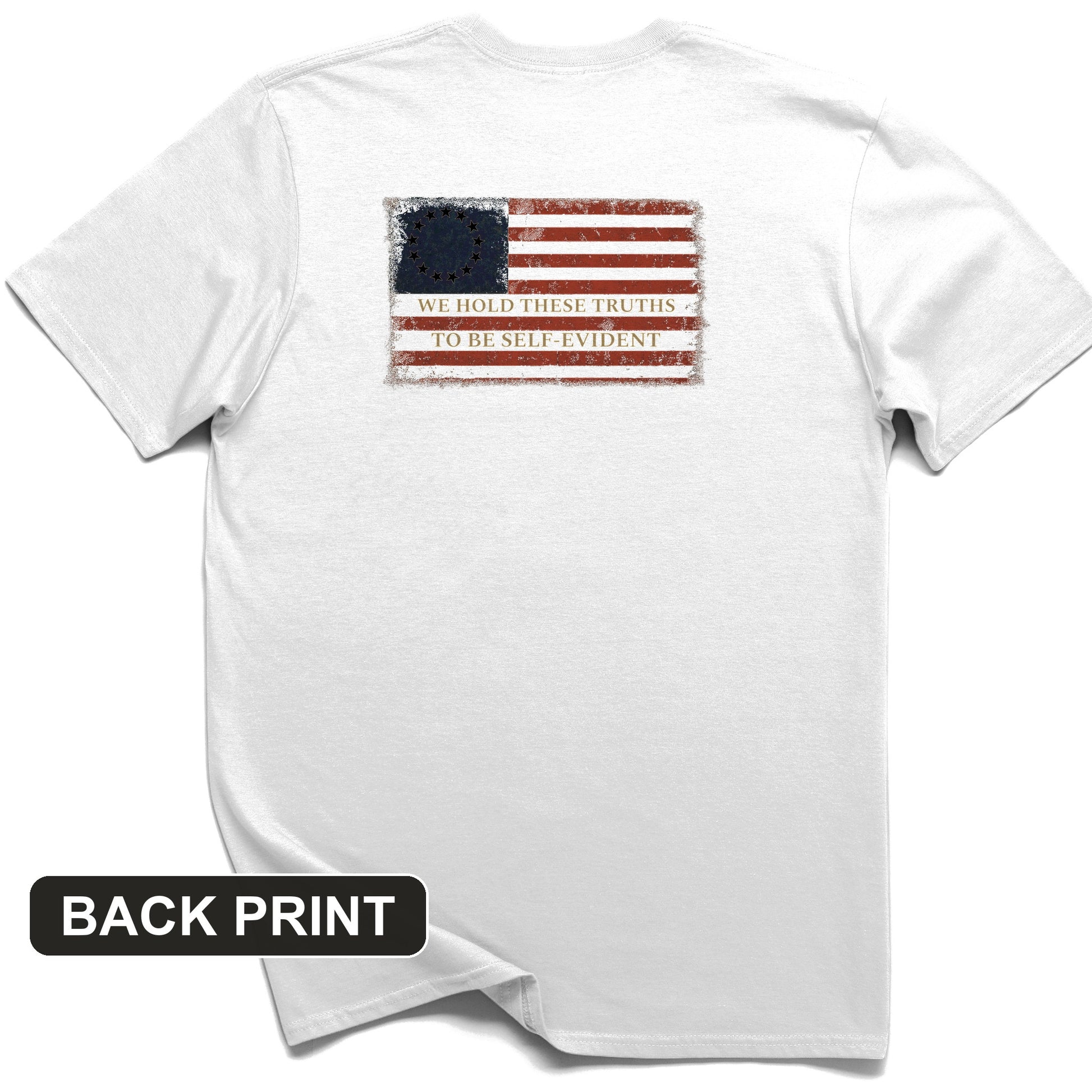 We Hold These Truths Back Print T-Shirt