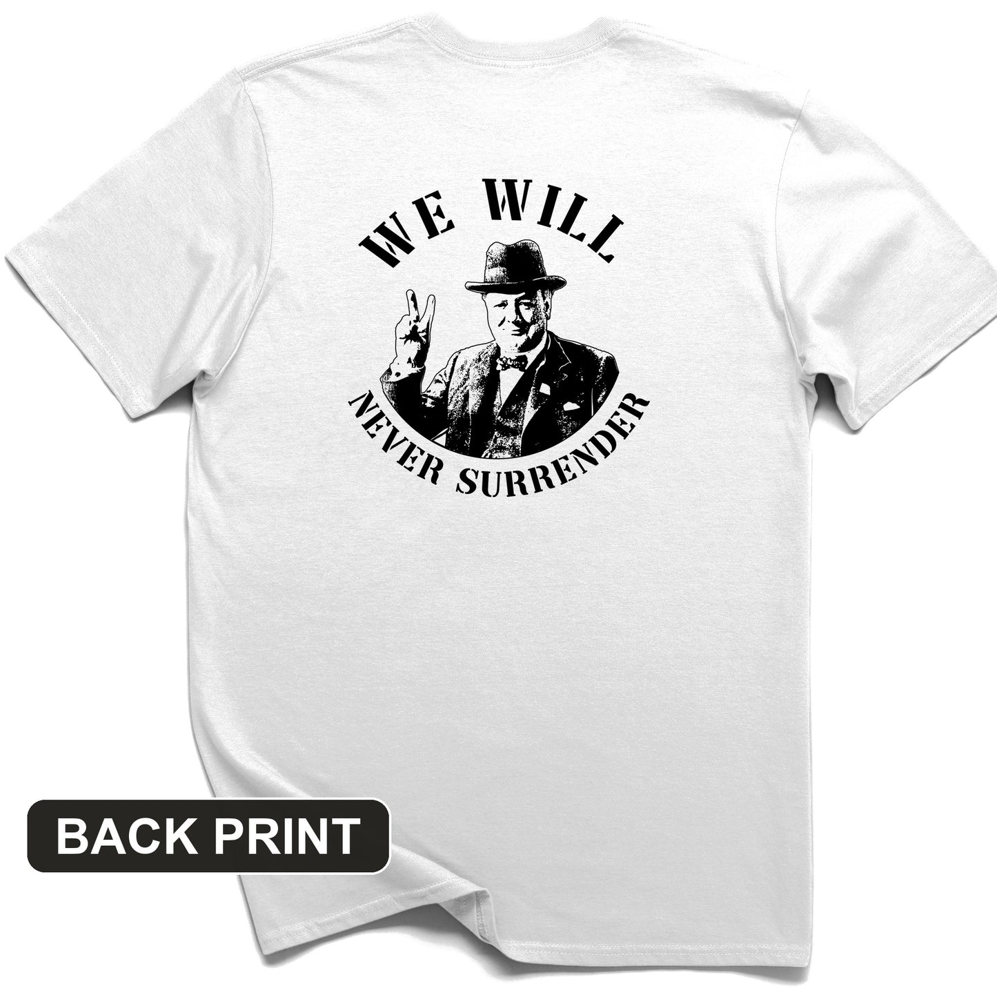 We Will Never Surrender Back Print T-Shirt